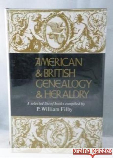 American and British Genealogy and Heraldry: A Selected List of Books Filby, P. William 9780880820042 Northeastern University Press - książka