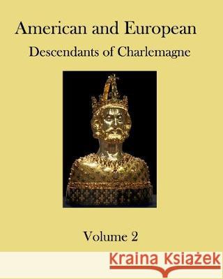 American and European Descendants of Charlemagne - Volume 2: Generations 32 to 40 Ronald W. Collins 9781089935827 Independently Published - książka