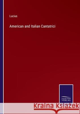 American and Italian Cantatrici Lucius 9783752571509 Salzwasser-Verlag - książka