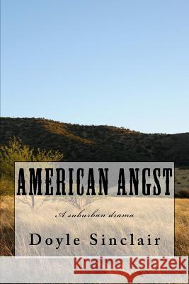 American Angst Doyle Sinclair 9781548179595 Createspace Independent Publishing Platform - książka