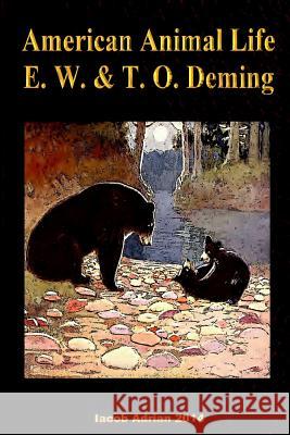 American animal life E. W. & T. O. Deming. Adrian, Iacob 9781512242072 Createspace - książka