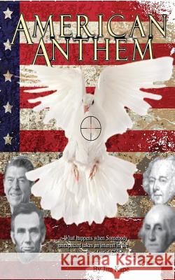 American Anthem: What happens when Somebody unexpected takes an interest in the Presidential Election? Kape, Jim 9781500665241 Createspace - książka