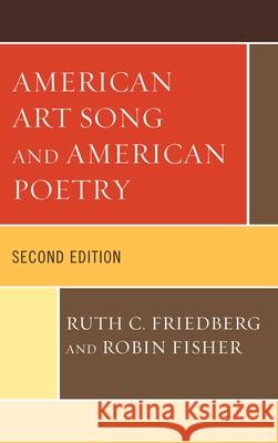 American Art Song and American Poetry Ruth C. Friedberg Robin Fisher 9780810881747 Scarecrow Press - książka