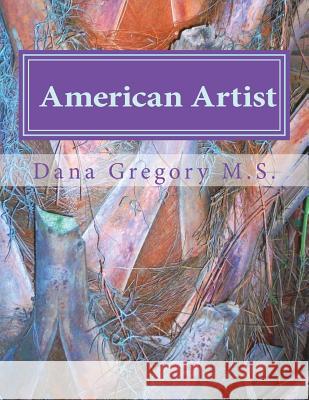 American Artist: Expressionism Photography Dana K. Gregory 9781721756230 Createspace Independent Publishing Platform - książka