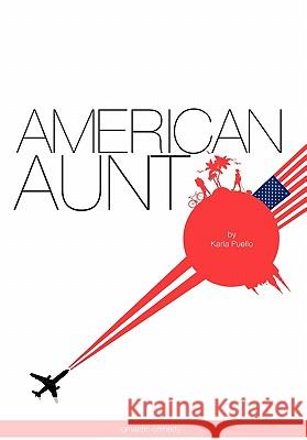 American Aunt Karla Puello 9781456829742 Xlibris Corporation - książka