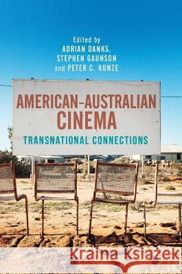 American-Australian Cinema: Transnational Connections Danks, Adrian 9783319666754 Palgrave MacMillan - książka