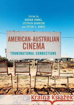 American-Australian Cinema: Transnational Connections Danks, Adrian 9783319882987 Palgrave MacMillan - książka