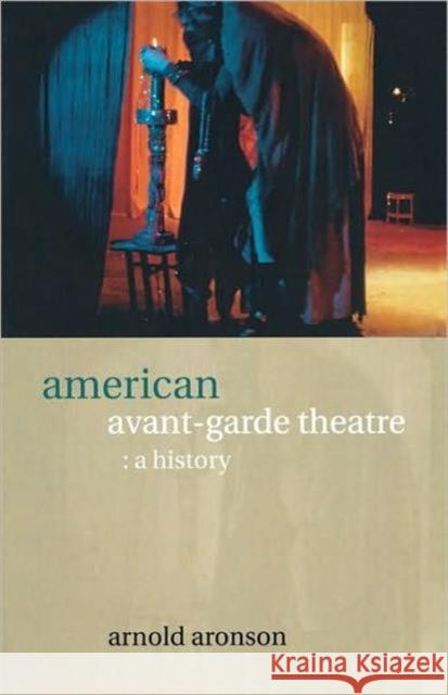 American Avant-Garde Theatre: A History Aronson, Arnold 9780415241397  - książka