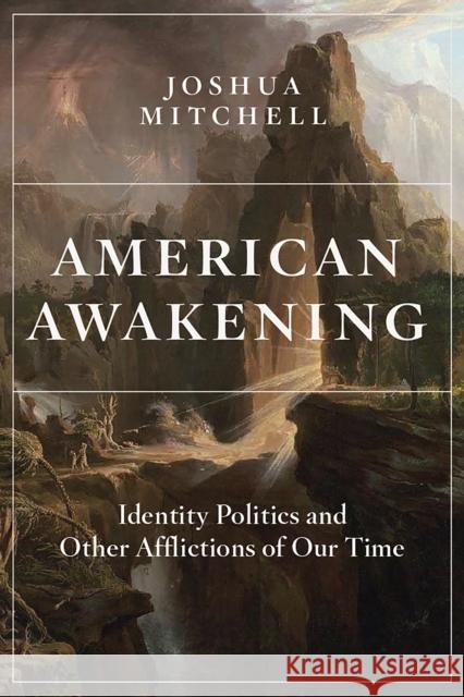 American Awakening: Identity Politics and Other Afflictions of Our Time  9781641771306 Encounter Books - książka