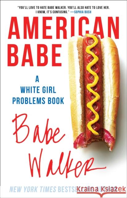 American Babe: A White Girl Problems Book Babe Walker 9781501124846 Gallery Books - książka
