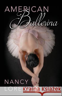 American Ballerina Nancy Lorenz 9780692574416 Arts - książka