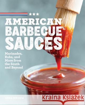 American Barbecue Sauces: Marinades, Rubs, and More from the South and Beyond  9781641529501 Rockridge Press - książka
