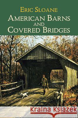 American Barns and Covered Bridges Sloane, Eric 9780486425610 Dover Publications - książka