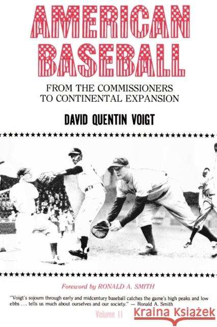 American Baseball: From the Commissioners to Continental Expansion Voigt, David Quentin 9780271003337 Pennsylvania State University Press - książka