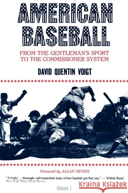 American Baseball: From the Gentleman's Sport to the Commissioner System Voigt, David Quentin 9780271003344 Pennsylvania State University Press - książka