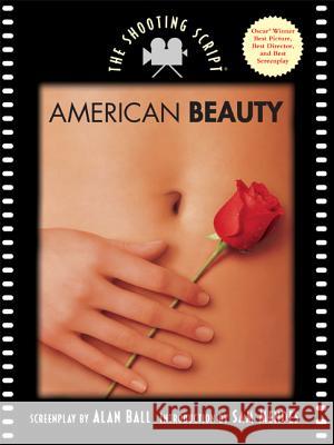 American Beauty: The Shooting Script Alan Ball Sam Mendes Alan Ball 9781557044044 Newmarket Press - książka