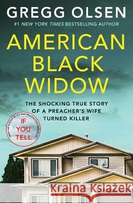 American Black Widow: The Shocking True Story of a Preacher's Wife Turned Killer Gregg Olsen 9781538767863 Grand Central Publishing - książka