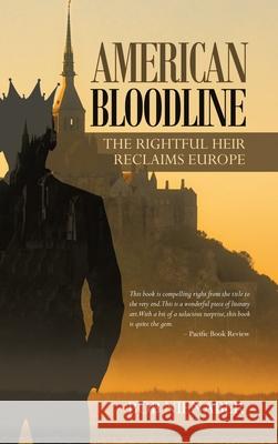 American Bloodline: The Rightful Heir Reclaims Europe Bob Nienaber 9781532068638 iUniverse - książka