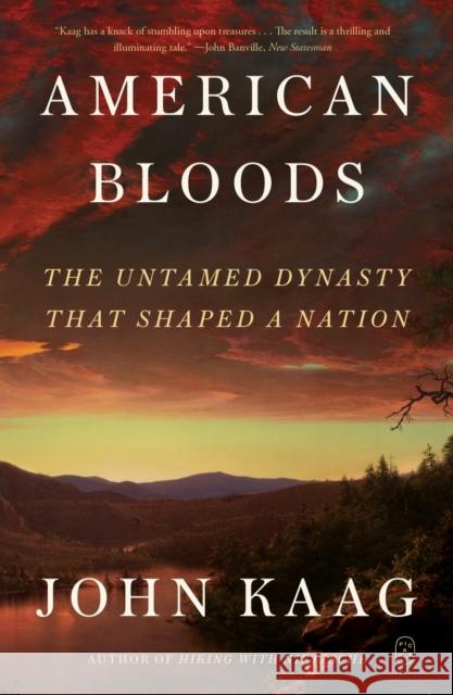 American Bloods: The Untamed Dynasty That Shaped a Nation John Kaag 9781250390356 Picador USA - książka