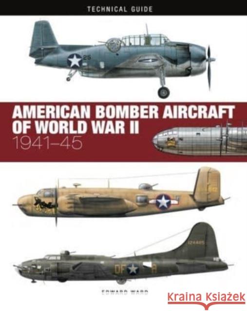 American Bomber Aircraft of World War II Edward Ward 9781838863272 Amber Books Ltd - książka