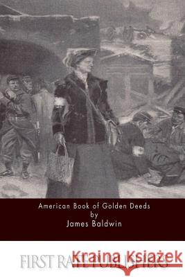 American Book of Golden Deeds James Baldwin 9781517732424 Createspace - książka