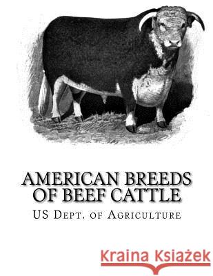 American Breeds of Beef Cattle: With Remarks on Beef Cattle Pedigrees Us Dept of Agriculture Jackson Chambers 9781981317073 Createspace Independent Publishing Platform - książka