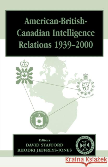 American-British-Canadian Intelligence Relations 1939-2000 Jeffreys-Jones, Rhodri 9780714681429 Frank Cass Publishers - książka