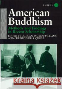 American Buddhism: Methods and Findings in Recent Scholarship Queen, Christopher 9780700712045 Taylor & Francis Ltd - książka