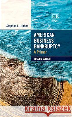 American Business Bankruptcy: A Primer Stephen J. Lubben   9781035300297 Edward Elgar Publishing Ltd - książka
