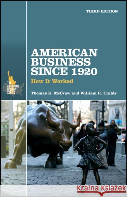 American Business Since 1920: How It Worked McCraw, Thomas K. 9781119097297 John Wiley & Sons - książka