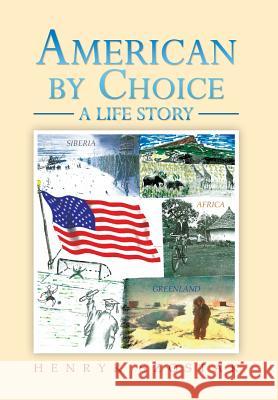 American by Choice Henryk Szostak 9781483665887 Xlibris Corporation - książka