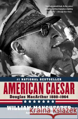 American Caesar: Douglas MacArthur 1880 - 1964 William Manchester 9780316024747 Back Bay Books - książka