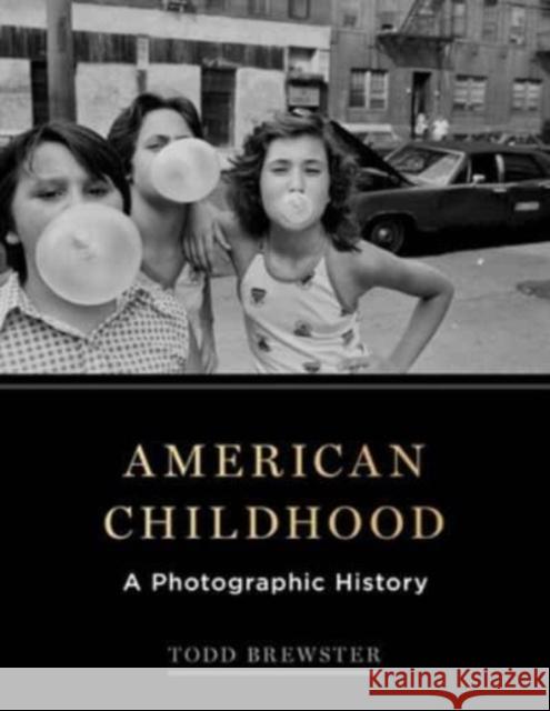 American Childhood: A Photographic History Todd Brewster 9781501124884 Scribner Book Company - książka