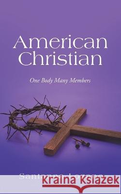 American Christian: One Body Many Members Santanna Lozano 9781664278479 WestBow Press - książka