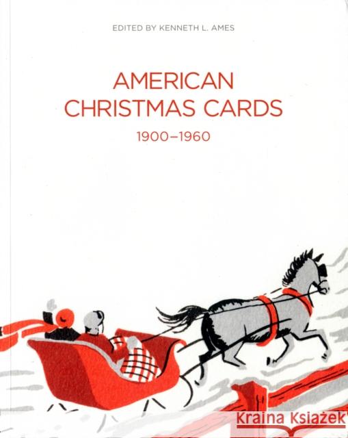 American Christmas Cards, 1900-1960 Ames, Kenneth L. 9780300176872  - książka