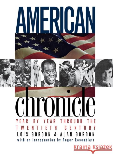 American Chronicle: Year by Year Through the Twentieth Century Lois Gordon Alan Gordon Alan Gordon 9780300075878 Yale University Press - książka