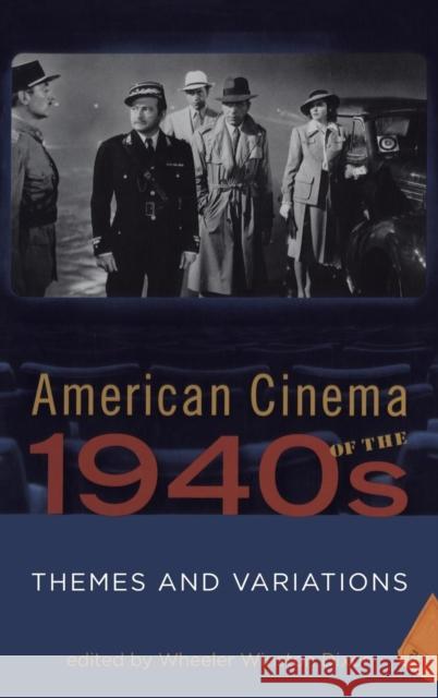 American Cinema of the 1940s : Themes and Variations Wheeler Winston Dixon 9781845204341  - książka