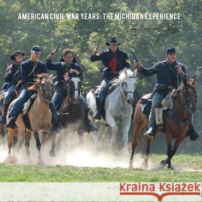 American Civil War Years: The Michigan Experience (The Reenactors' Telling) Ullrich, Donna 9781495376795 Createspace - książka