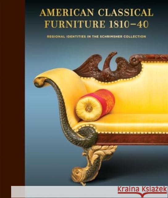 American Classical Furniture, 1810-35: Regional Identities in the Schrimsher Collection Weidman 9781913875688 D Giles Ltd - książka