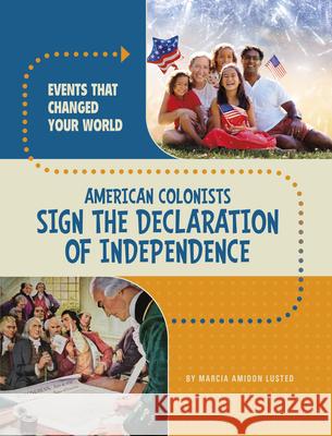 American Colonists Sign the Declaration of Independence Marcia Amidon Lusted 9780756581466 Pebble Books - książka