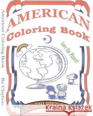 American Coloring Book: Poisoned Colors Dr Rc Clayborn 9781466236387 Createspace - książka