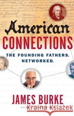 American Connections: The Founding Fathers. Networked. James Burke 9780743282260 Simon & Schuster - książka