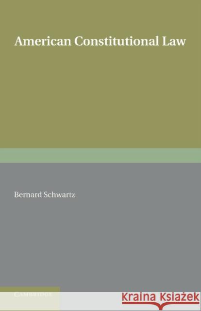 American Constitutional Law Bernard Schwartz 9781107623514 Cambridge University Press - książka