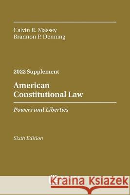 American Constitutional Law: Powers and Liberties, 2022 Case Supplement Calvin R. Massey Brandt Goldstein 9781543809459 Aspen Publishing - książka