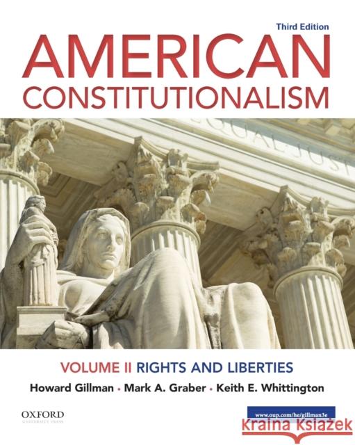 American Constitutionalism: Volume II: Rights and Liberties Howard Gillman Mark A. Graber Keith E. Whittington 9780197527641 Oxford University Press, USA - książka