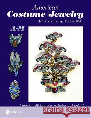 American Costume Jewelry: Art & Industry, 1935-1950, A-M Brunialti 9780764329821 SCHIFFER PUBLISHING LTD - książka