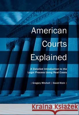 American Courts Explained Gregory Mitchell David Klein, M.D  9781634598798 West Academic Press - książka