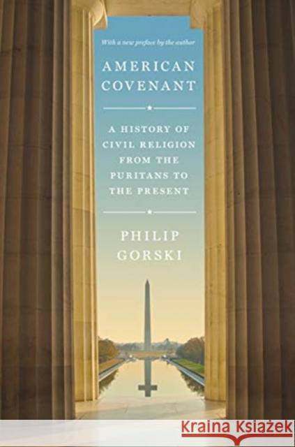 American Covenant: A History of Civil Religion from the Puritans to the Present Philip Gorski 9780691191676 Princeton University Press - książka