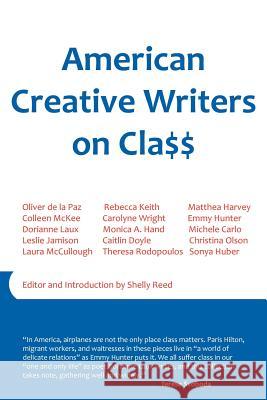 American Creative Writers on Class Leslie Jamison Oliver d Matthea Harvey 9781937806002 Big Wonderful LLC - książka