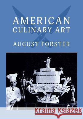 American Culinary Art: (Cooklore Reprint) Forster, August 9781616464516 Coachwhip Publications - książka